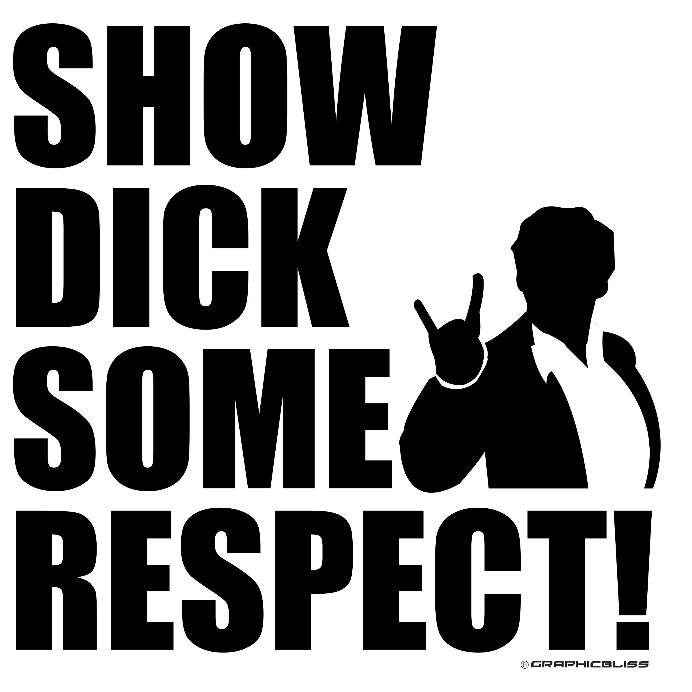 Show Dick Some Respect 107